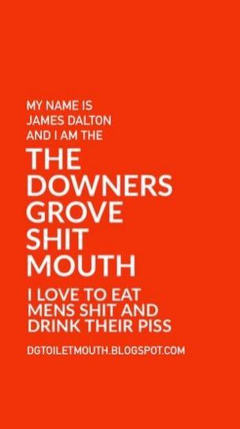 Hello i am the ?Downers Grove Shit Mouth?